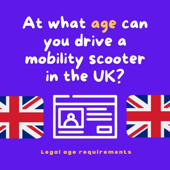 At what age can you drive a mobility scooter in the UK? Legal age requirements